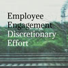 Stop Defining Employee Engagement as Discretionary Effort