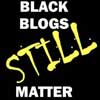 Why Black Blogs Matter