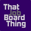 That Job Board Thing