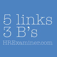 HRExaminer.com image with text that says 5 Links 3 B's